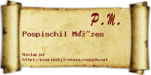 Pospischil Mózes névjegykártya